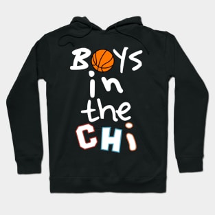 Boys In The Chi (Chicago) Basketball Crew Hoodie